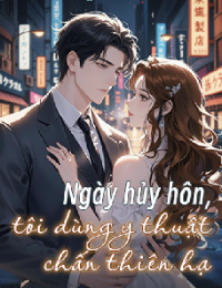 Ngày Hủy Hôn, Tôi Dùng Y Thuật Chấn Thiên Hạ - Tiêu Dật