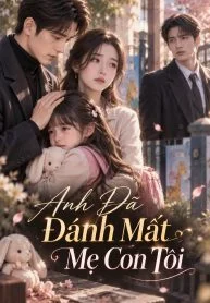 Anh Đã Đánh Mất Mẹ Con Tôi