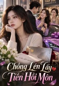 Chồng Lén Lấy Tiền Hồi Môn