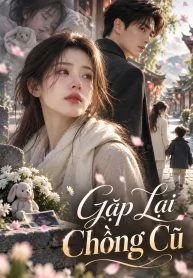 Gặp Lại Chồng Cũ