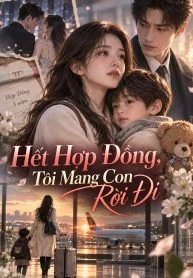 Hết Hợp Đồng, Tôi Mang Con Rời Đi