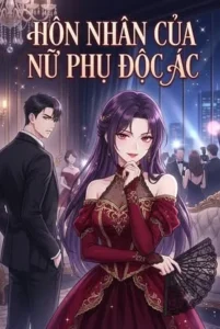 Hôn Nhân Của Nữ Phụ Độc Ác