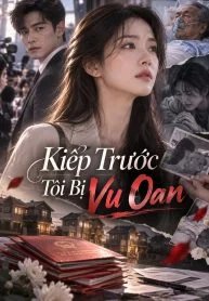 Kiếp Trước Tôi Bị Vu Oan