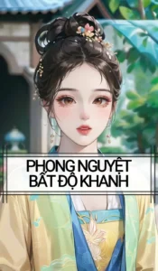 PHONG NGUYỆT BẤT ĐỘ KHANH