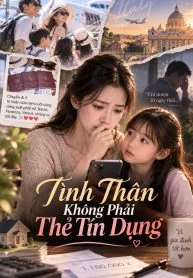 Tình Thân Không Phải Thẻ Tín Dụng