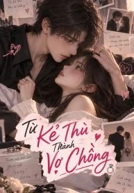 Từ Kẻ Thù Thành Vợ Chồng