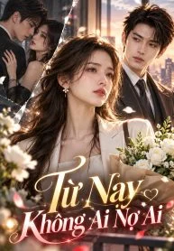 Từ Nay Không Ai Nợ Ai