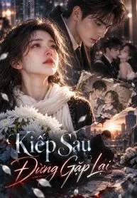 Kiếp Sau Đừng Gặp Lại