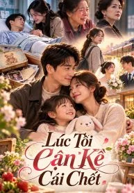 Lúc Tôi Cận Kề Cái Chết