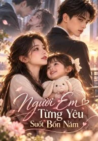 Người Em Từng Yêu Suốt Bốn Năm