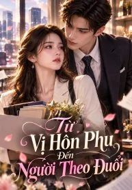 Từ Vị Hôn Phu Đến Người Theo Đuổi